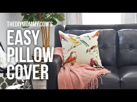 How to Sew an Easy Pillow Cover // NO zipper, NO buttons, REALLY fast!